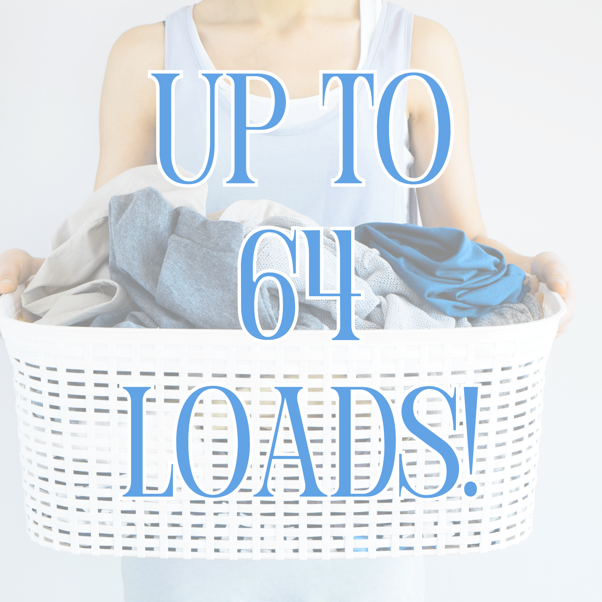Person holding a laundry basket filled with clothes with text 'UP TO 64 LOADS!' on a light background